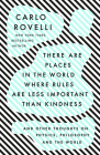 There Are Places in the World Where Rules Are Less Important Than Kindness: And Other Thoughts on Physics, Philosophy and the World Cover Image