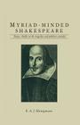 Myriad-Minded Shakespeare: Essays, Chiefly on the Tragedies and Problem Comedies (Contemporary Interpretations of Shakespeare) Cover Image