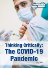 Thinking Critically the Covid-19 Pandemic By Kathryn Hulick Cover Image