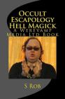 Occult Escapology Hell Magick By S. Rob Cover Image