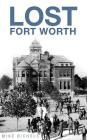 Lost Fort Worth Cover Image