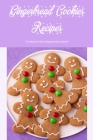 Gingerbread Cookies Recipes: The Ways To Have Gingerbread Cookies? By Agnes Lovelady Cover Image