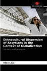 Ethnocultural Dispersion of Assyrians in the Context of Globalization By Rose Lavo Cover Image