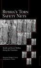 Russia's Torn Safety Nets: Health and Social Welfare During the Transition By Na Na Cover Image