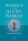 Women in the Hindu World (The Oxford Centre for Hindu Studies) By Mandakranta Bose Cover Image