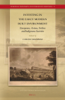 Investing in the Early Modern Built Environment: Europeans, Asians, Settlers and Indigenous Societies (European Expansion and Indigenous Response #11) By Carole Shammas (Volume Editor) Cover Image