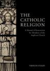 The Catholic Religion By Vernon Staley, Frederick Haas (Editor) Cover Image