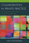 Collaboration in Private Practice: Psychotherapy in the Midst of Health Care Reform By Hava Mendelberg Cover Image
