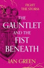 The Gauntlet and the Fist Beneath (The Rotstorm) By Ian Green Cover Image