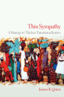 Thin Sympathy: A Strategy to Thicken Transitional Justice (Pennsylvania Studies in Human Rights) Cover Image