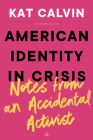 American Identity in Crisis: Notes from an Accidental Activist Cover Image