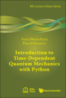 Introduction to Time-Dependent Quantum Mechanics with Python By Atanu Bhattacharya, Elliot R Bernstein Cover Image