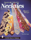 Popular & Collectible Neckties, 1955-Present (Schiffer Book for Collectors) By Roseann Ettinger Cover Image