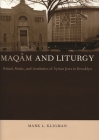 Maqam and Liturgy: Ritual, Music, and Aesthetics of Syrian Jews in Brooklyn By Mark L. Kligman Cover Image