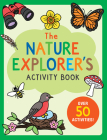 The Nature Explorer's Activity Book: Over 50 Activities! By Martha Day Zschock (Illustrator) Cover Image