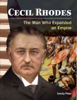 Cecil Rhodes: The Man Who Expanded an Empire (Social Studies: Informational Text) Cover Image
