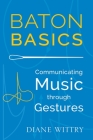 Baton Basics: Communicating Music Through Gestures Cover Image