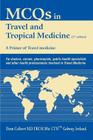 McQs in Travel and Tropical Medicine: A Primer of Travel Medicine By Dom Colbert Cover Image