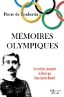 Mémoires Olympiques: édition documentée et illustrée - Spécial JO 2024 By Pierre De Coubertin Cover Image