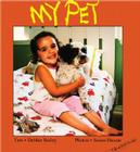 My Pet (Talk-About-Books) By Debbie Bailey, Susan Huszar (Photographer) Cover Image