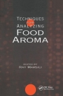 Techniques for Analyzing: Food Aroma (Food Science and Technology) By Ray Marsili (Editor) Cover Image