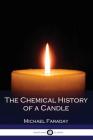 The Chemical History of a Candle (Illustrated) Cover Image