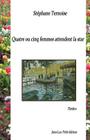 Quatre ou cinq femmes attendent la star By Stephane Ternoise Cover Image