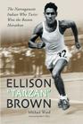 Ellison Tarzan Brown: The Narragansett Indian Who Twice Won the Boston Marathon By Michael Ward Cover Image