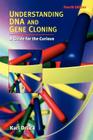 Understanding DNA and Gene Cloning: A Guide for the Curious By Karl Drlica Cover Image