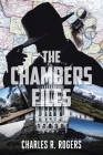 The Chambers Files By Charles R. Rogers Cover Image