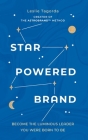 Star-Powered Brand: Become the Luminous Leader Your Were Born to Be By Leslie Tagorda Cover Image
