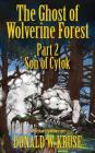 The Ghost of Wolverine Forest, Part 2: Son of Cytok Cover Image