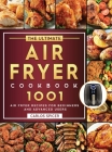 The Ultimate Air Fryer Cookbook: 1001 Air Fryer Recipes for Beginners and Advanced Users By Carlos Spicer Cover Image