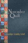 November Quilt By Penelope Scambly Schott, Robert R. Sanders (Cover Design by), Shawn Aveningo Sanders (Editor) Cover Image
