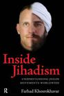 Inside Jihadism: Understanding Jihadi Movements Worldwide By Farhad Khosrokhavar Cover Image
