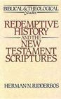 Redemptive History and the New Testament Scriptures (Biblical & Theological Studies) By Herman N. Ridderbos, Richard B. Gaffin (Volume Editor) Cover Image