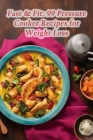 Fast & Fit: 99 Pressure Cooker Recipes for Weight Loss Cover Image