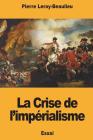 La Crise de l'impérialisme By Pierre Leroy-Beaulieu Cover Image
