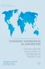 Changing Governance in Universities: Italian Higher Education in Comparative Perspective (Palgrave Studies in Global Higher Education) By Giliberto Capano, Marino Regini, Matteo Turri Cover Image