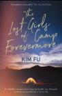 The Lost Girls of Camp Forevermore: 'Skillfully Measures How Long One Formative Moment Can Reverberate' Celeste Ng By Kim Fu Cover Image