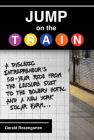 Jump on the Train: A Dyslexic Entrepreneur's 50-Year Ride from the Leisure Suit to the Bowery Hotel and a New York Solar Farm By Gerald Rosengarten Cover Image