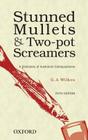 Stunned Mullets and Two-Pot Screamers: A Dictionary of Australian Colloquialisms By Wilkes Cover Image