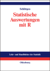 Statistische Auswertungen: Standardmethoden Und Alternativen Mit Ihrer Durchführung in R By Rainer Schlittgen Cover Image
