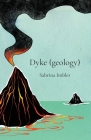 Dyke (geology) By Sabrina Imbler Cover Image