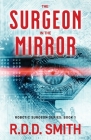 The Surgeon in the Mirror: An original science fiction medical thriller Cover Image