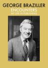 Encounters: My Life in Publishing By George Braziller Cover Image