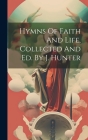 Hymns Of Faith And Life, Collected And Ed. By J. Hunter By Anonymous Cover Image