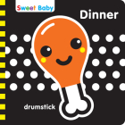 Sweet Baby Series Dinner 6x6 English: A High Contrast Introduction to Mealtime By 7. Cats Press (Created by) Cover Image
