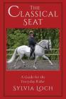 The Classical Seat: A Guide for the Everyday Rider Cover Image