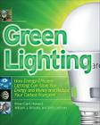 Green Lighting: How Energy-Efficient Lighting Can Save You Energy and Money and Reduce Your Carbon Footprint By Brian Howard, Seth Leitman, William Brinsky Cover Image